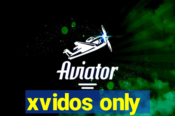 xvidos only